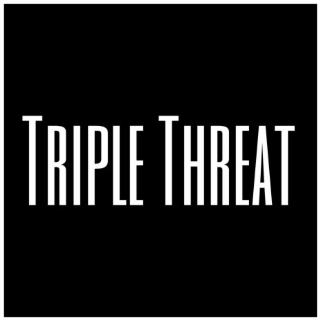 Triple Threat | Boomplay Music