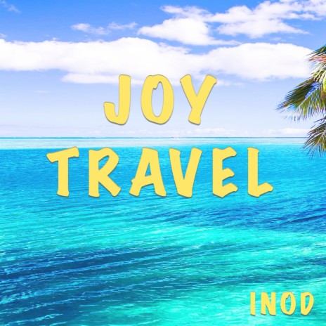 Joy Travel | Boomplay Music