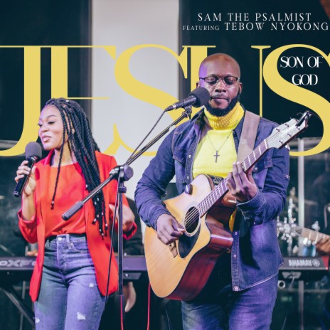 Jesus Son of God ft. Tebow Nyokong | Boomplay Music