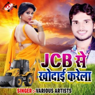 JCB Se Khodai Karela