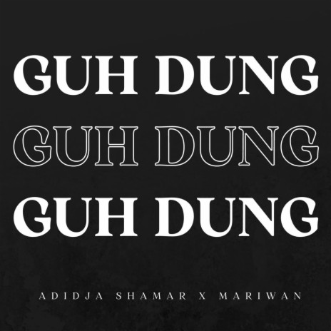 Guh Dung (feat. Mariwan) | Boomplay Music