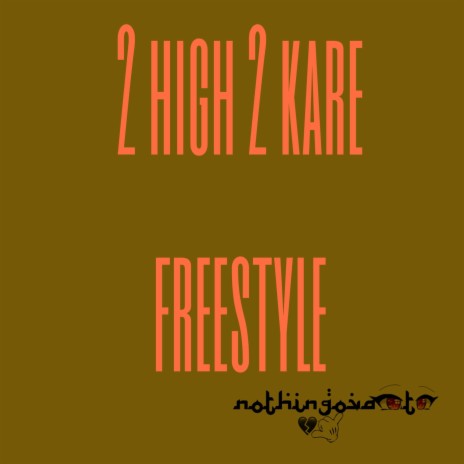 2 HIGH 2 CARE | Boomplay Music