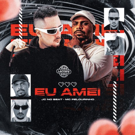 Eu Amei ft. Mc Pelourinho | Boomplay Music