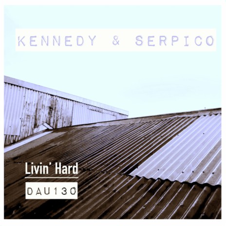 Livin' Hard ft. Serpico | Boomplay Music