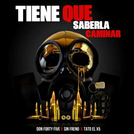 Tiene Que Saberla Caminar ft. Sin Freno & Tato el X5 | Boomplay Music