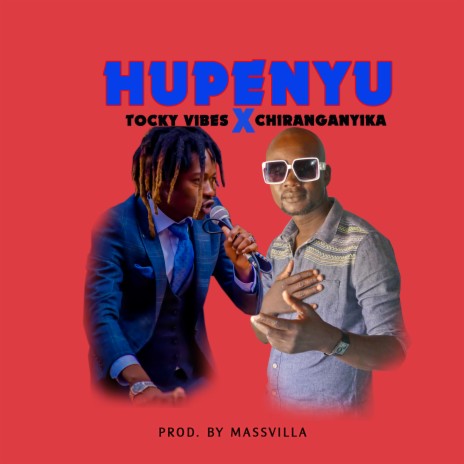 Hupenyu ft. CHIRANGANYIKA | Boomplay Music