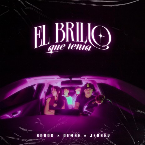 El Brillo que Tenia ft. Demse & Sarok | Boomplay Music
