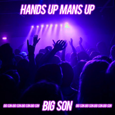 Hands Up Mans Up | Boomplay Music