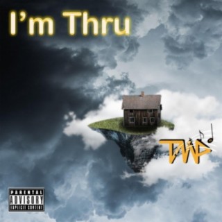 I'm Thru (feat. Lander & J-Dan)