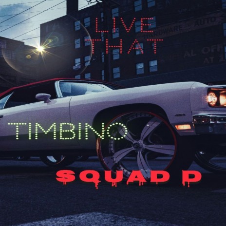 Live That ft. Squad D | Boomplay Music