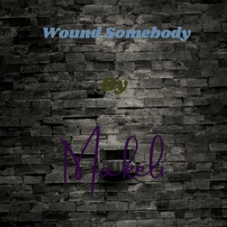 Wound Somebody lyrics | Boomplay Music