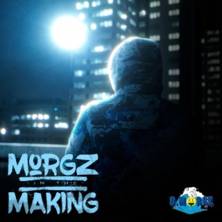 Morgz in the Making