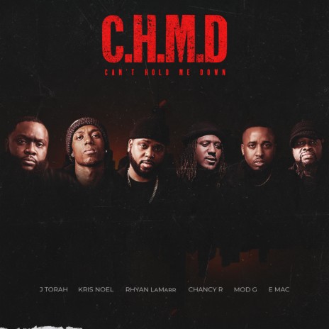 Can't Hold Me Down (C.H.M.D) ft. Chancy R, Mod G, Rhyan LaMarr, Kris Noel & E Mac | Boomplay Music
