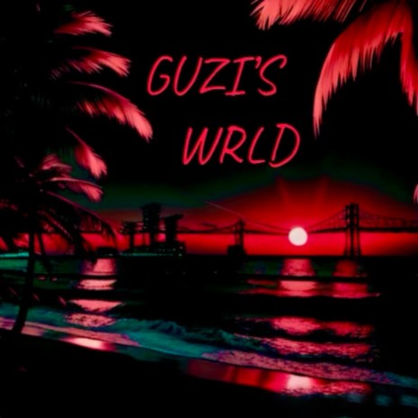 Guzi’s Wrld ft. Markonmarzz & Guziwrld | Boomplay Music