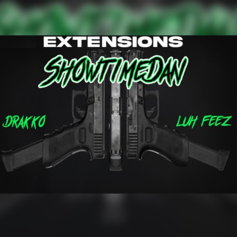 Extensions ft. Drakko & Luh feez