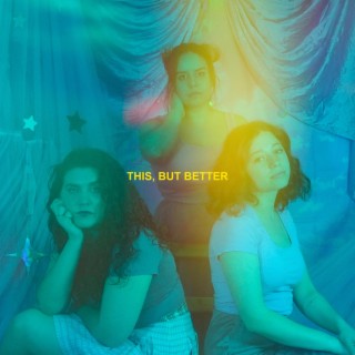 This, But Better lyrics | Boomplay Music