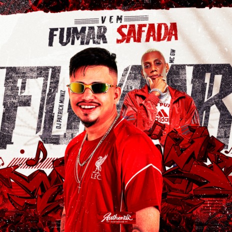 Vem Fumar Safada ft. MC GW | Boomplay Music