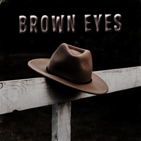 Brown Eyes | Boomplay Music