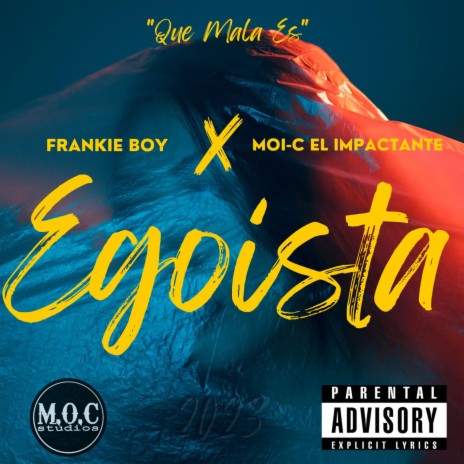 Egoista ft. Moi-C el Impactante | Boomplay Music