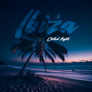 Ibiza Chilled Nights