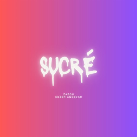 Sucré | Boomplay Music