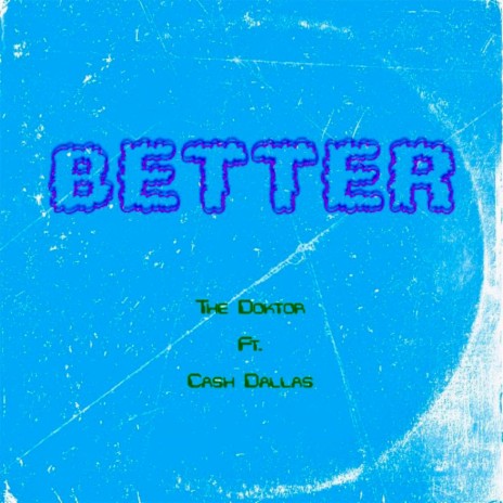Better ft. Cash Dallas | Boomplay Music
