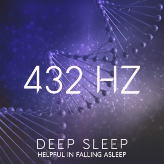432 Hz: Deep Sleep, Helpful in Falling Asleep