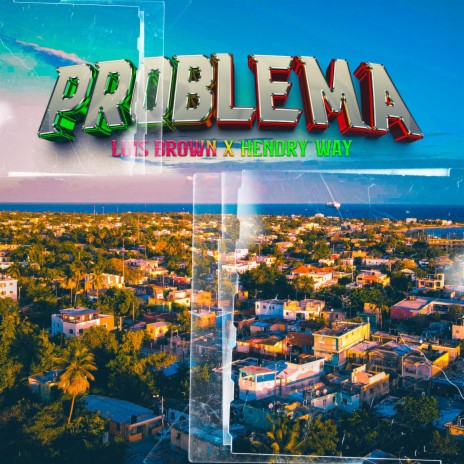Problema ft. Hendry Way | Boomplay Music
