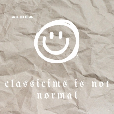 classicism is not normal | Boomplay Music