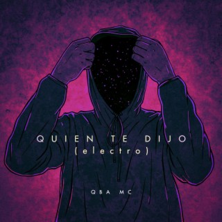 Quien Te Dijo (Electro)