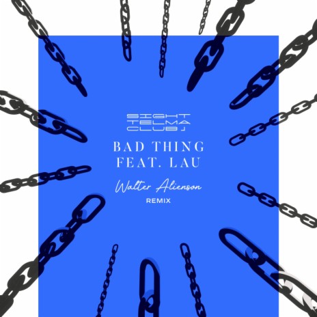Bad Thing (Walter Alienson Remix - Instrumental) ft. Walter Alienson & LAU | Boomplay Music