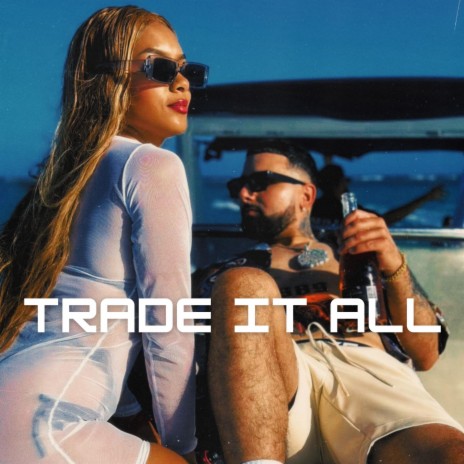 Trade It All | Boomplay Music