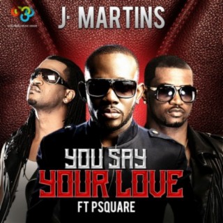 You Say Your Love (feat. P-Square) lyrics | Boomplay Music