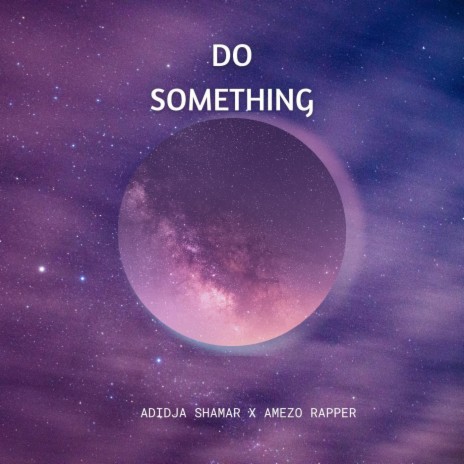 Do Something (feat. Amezo Rapper) | Boomplay Music