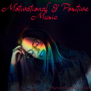 Positive & Motivational Music