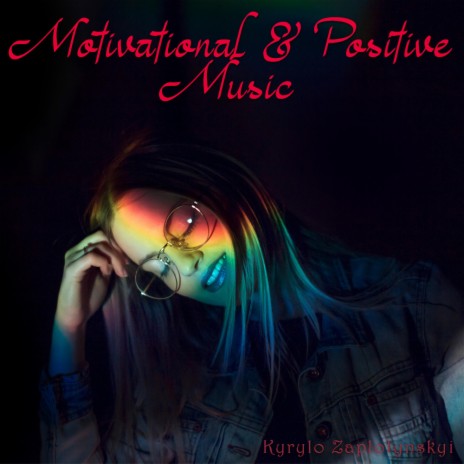 Positive & Motivational Music