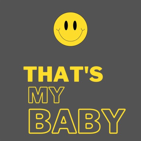 That's my baby | Boomplay Music