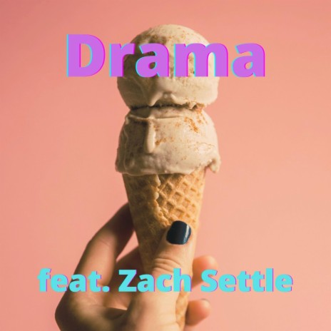 Drama (feat. Zach Settle) | Boomplay Music