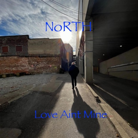 NORTH (Love Ain't Mine) | Boomplay Music