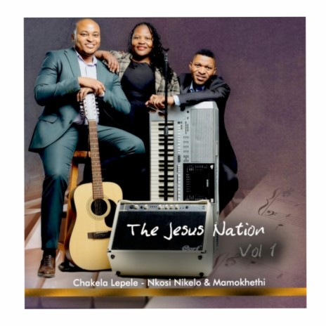 The Jesus Nation ft. Nkosi Nikelo & Mamokhethi