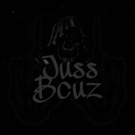 Juss Bcuz ft. Nooklxk & 23rdbaby | Boomplay Music