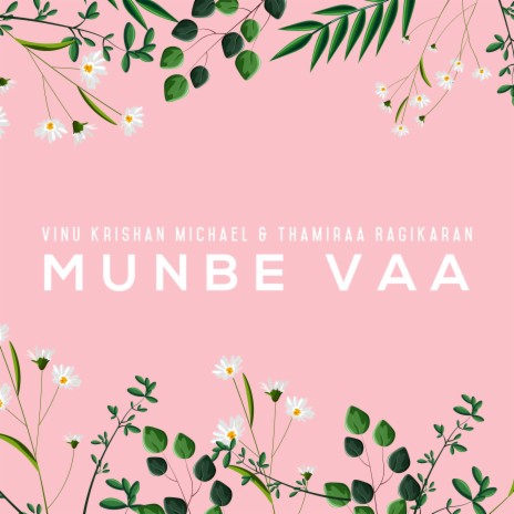 Munbe Vaa (feat. Thamiraa Ragikaran)