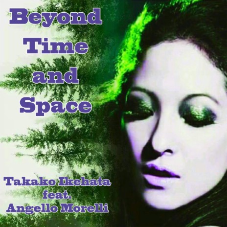 BEYOND TIME AND SPACE ft. ANGELLO MORELLI