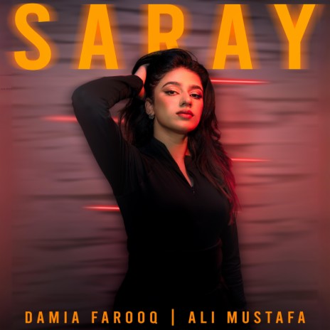 Saray ft. Damia Farooq | Boomplay Music