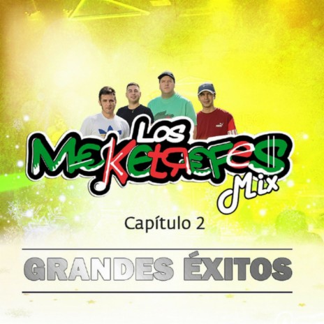 Meketrefes Mix - Grandes Éxitos (Capitulo 2) | Boomplay Music