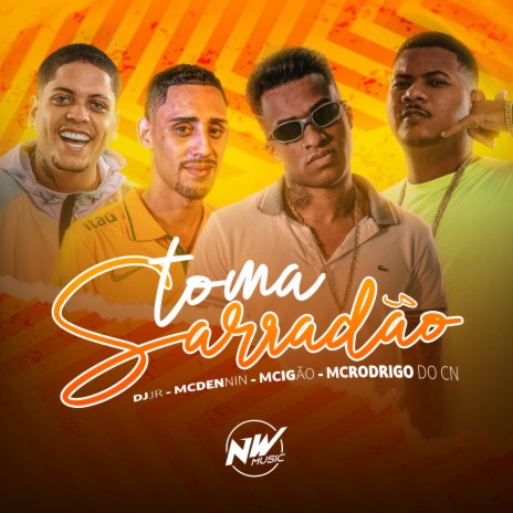 Toma Sarradão ft. MC Dennin, Mc Rodrigo do CN & MC Igão | Boomplay Music