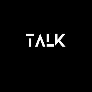 Talk lyrics | Boomplay Music
