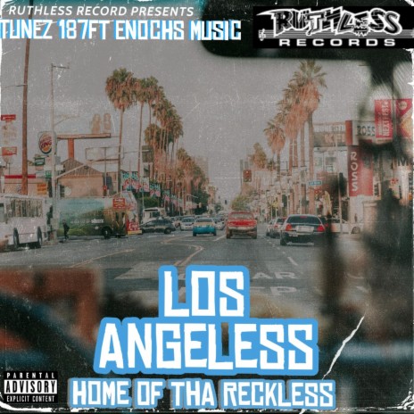 L.A HOME OF THE RECKLESS ft. ENOCHS MUSIC | Boomplay Music