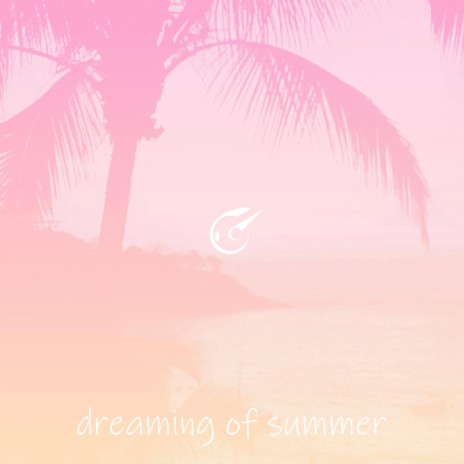 Dreaming Of Summer | Boomplay Music
