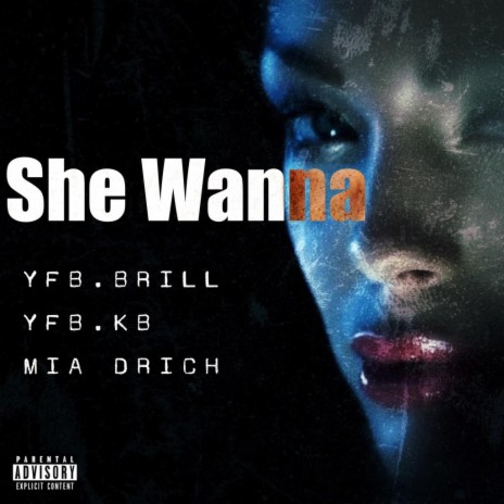 She Wanna ft. Mia Drich & YFB K.B | Boomplay Music